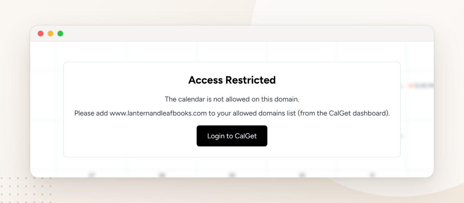 CalGet Access Restricted message on the bookstore page: The calendar is not allowed on this domain. Please add www.lanternandleafbooks.com to your allowed domains list, with a Login to CalGet button