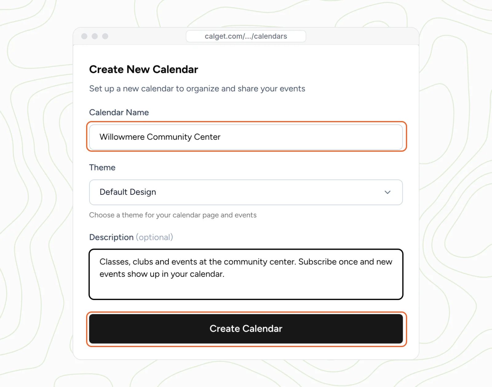 CalGet's Create New Calendar window with Calendar Name Willowmere Community Center, Theme Default Design, the description Classes, clubs and events at the community center. Subscribe once and new events show up in your calendar, and the Create Calendar button highlighted