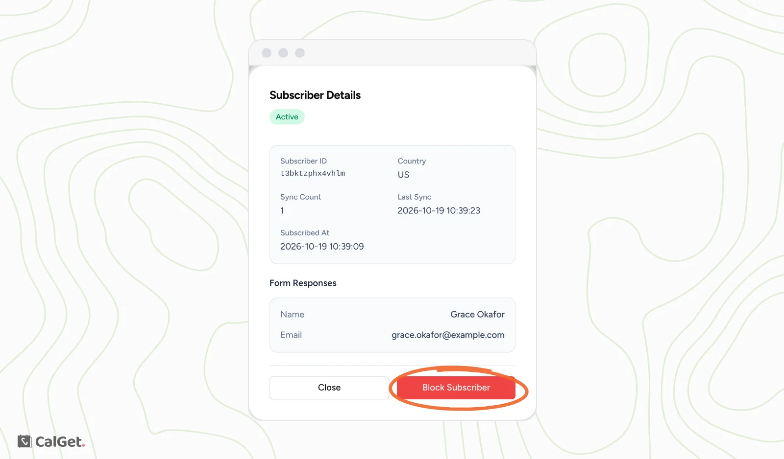 The Subscriber Details window for a made-up subscriber, Active, with Subscriber ID, Country, Sync Count, Last Sync, Subscribed At and Form Responses for Name and Email, and the Block Subscriber button circled